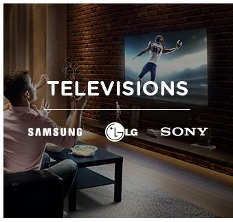 TELEVISIONS | SAMSUNG, LG, SONY
