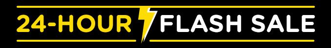 24-HOUR FLASH SALE