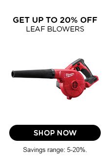 GET UP TO 20% OFF | LEAF BLLOWERS | SHOP NOW | Savings range: 5-20%.