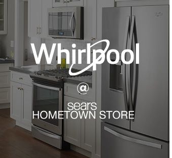 Whirlpool @ SEARS HOMETOWN STORE