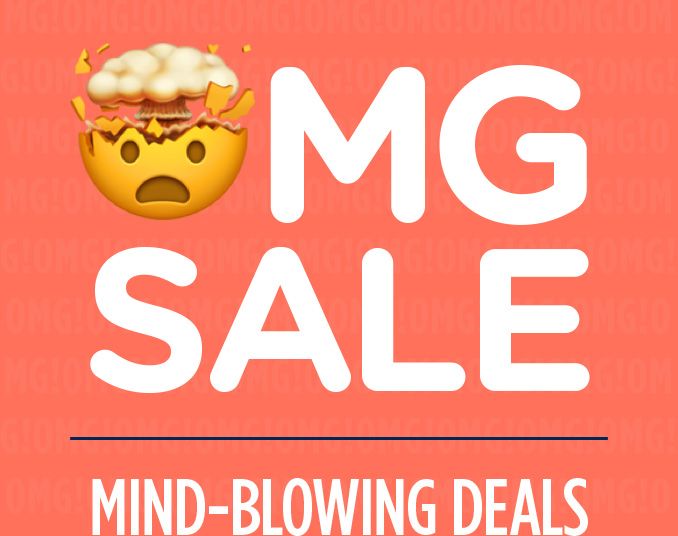 OMG SALE | MIND-BLOWING DEALS