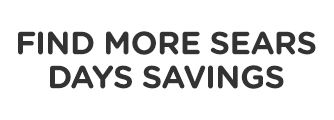 FIND MORE SEARS DAYS SAVINGS