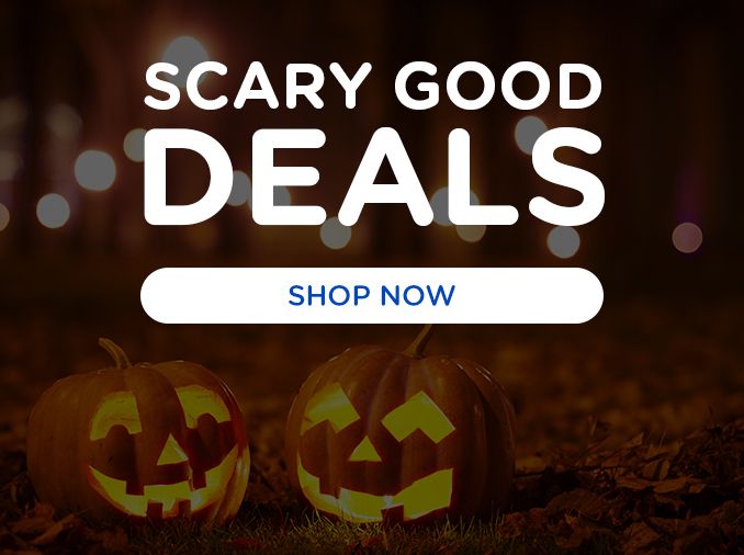 SCARY GOOD DEALS | SHOP NOW