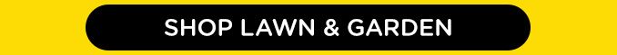 SHOP LAWN & GARDEN