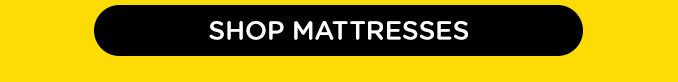 SHOP MATTRESSES