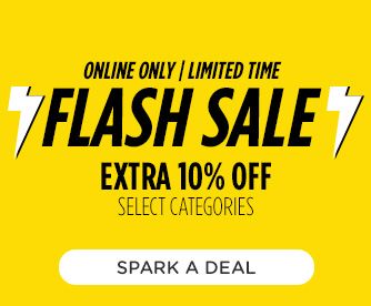 ONLINE ONLY | LIMITED TIME | FLASH SALE | EXTRA 10% OFF SELECT CATEGORIES | SPARK A DEAL | Offers end 10/27/20.