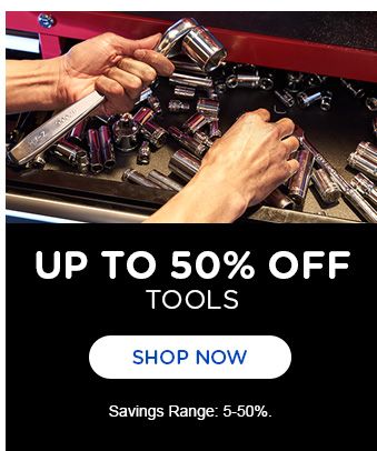 UP TO 50 % OFF TOOLS | SHOP NOW | Savings Range: 5-50%