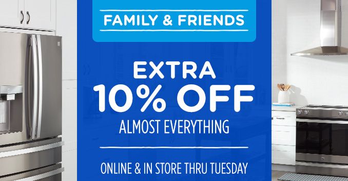 FAMILY & FRIENDS | EXTRA 10% OFF ALMOST EVERYTHING | ONLINE & IN STORE THRU TUESDAY