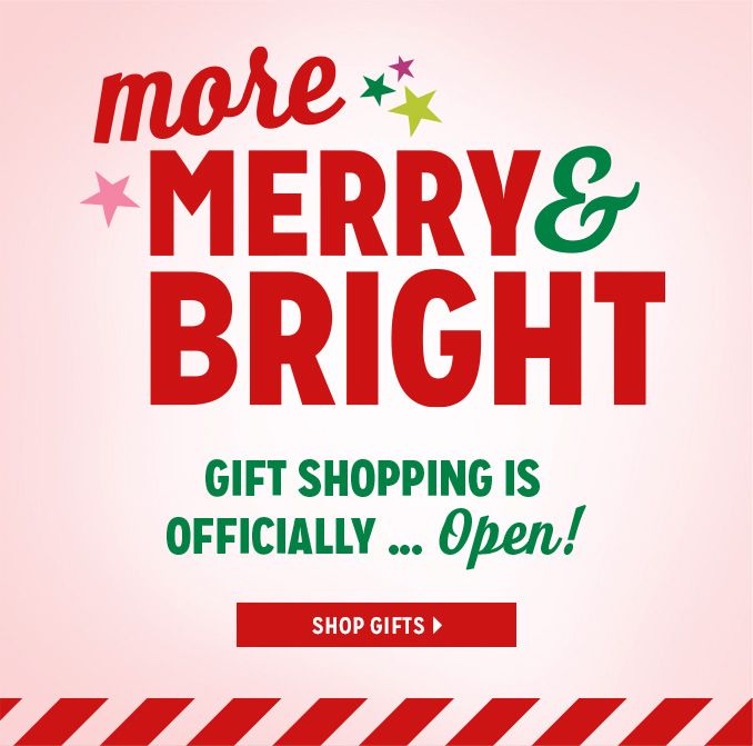 more MERRY BRIGHT | GIFT SHOPPING IS OFFICIALLY ... Open! | SHOP GIFTS