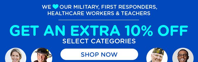 WE LOVE OUR MILITARY, FIRST RESPONDERS, HEALTHCARE WORKERS & TEACHERS | GET AN EXTRA 10% OFF SELECT CATEGORIES | SHOP NOW