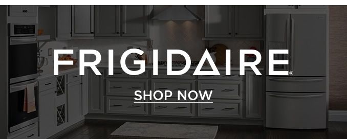 FRIGIDAIRE | SHOP NOW