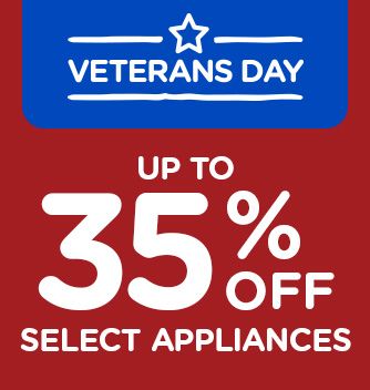 VETERANS DAY | UP TO 35% OFF SELECT APPLIANCES