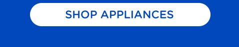 SHOP APPLIANCES