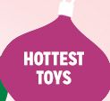 HOTTEST TOYS