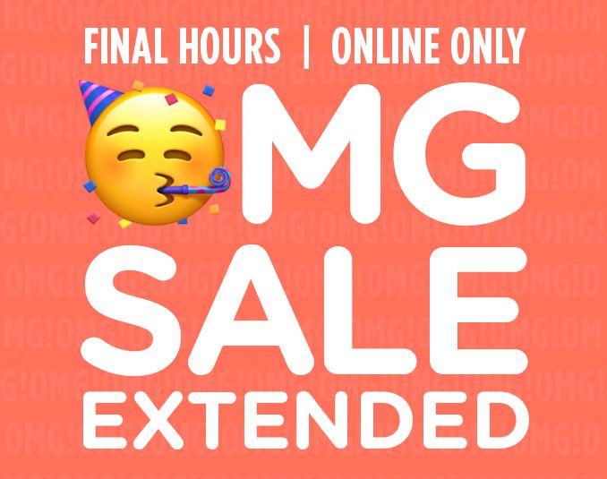 FINAL HOURS | ONLINE ONLY OMG SALE EXTENDED