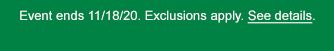 Event ends 11/18/20. Exclusions apply. See details.