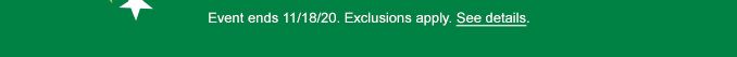 Event ends 11/18/20. Exclusions apply. See details.