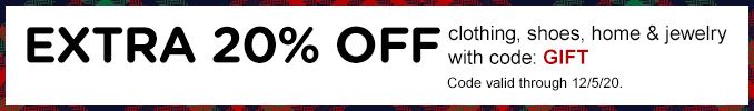 EXTRA 20% OFF clothing, shoes, home & jewelry with code: GIFT | Code valid through 12/5/20.