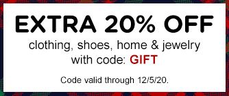 EXTRA 20% OFF clothing, shoes, home & jewelry with code: GIFT | Code valid through 12/5/20.