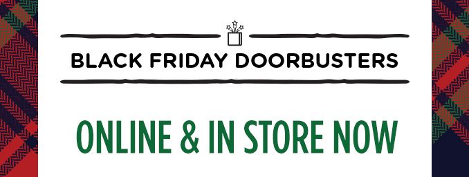 BLACK FRIDAY DOORBUSTERS