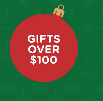 GIFTS OVER $100