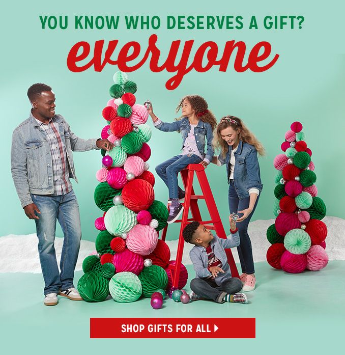 YOU KNOW WHO DESERVES A GIFT? EVERYONE | SHOP GIFTS FOR ALL