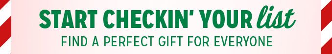 START CHECKIN' YOUR LIST | FIND A PERFECT GIFT FOR EVERYONE