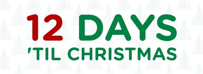 12 DAYS 'TIL CHRISTMAS