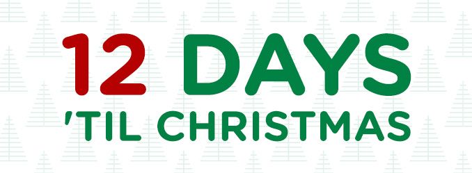 12 DAYS 'TIL CHRISTMAS
