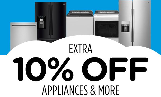 EXTRA | 10% OFF | APPLIANCES & MORE