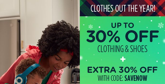 CLOTHES OUT THE YEAR! | UP TO 30% OFF CLOTHING & SHOES + EXTRA 30% OFF WITH CODE: SAVENOW