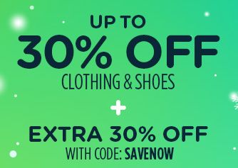 UP TO 30% OFF CLOTHING & SHOES + EXTRA 30% OFF WITH CODE: SAVENOW