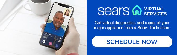 SEARS® VIRTUAL SERVICES | Get virtual diagnostics and repair of your major appliance from a Sears Technician. | SCHEDULE NOW